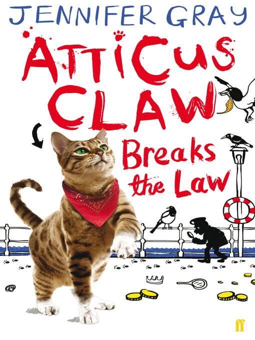 Title details for Atticus Claw Breaks the Law by Jennifer Gray - Available